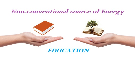 EDUCATION NON-CONVENTIONAL SOURCE OF ENERGY